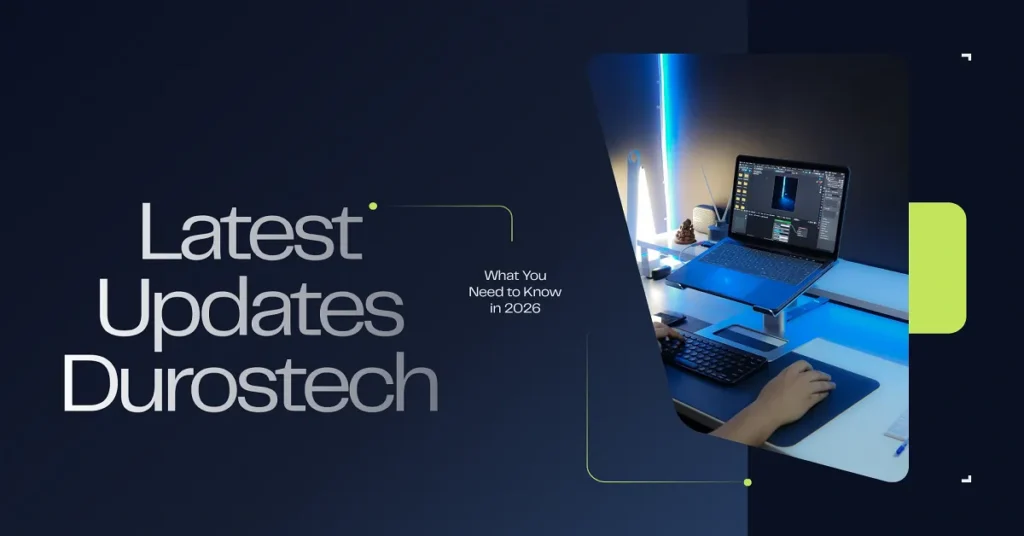 latest updates durostech
